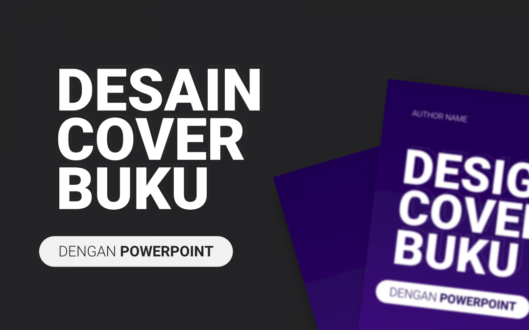 Cara Mudah Membuat Cover Buku Dengan PowerPoint